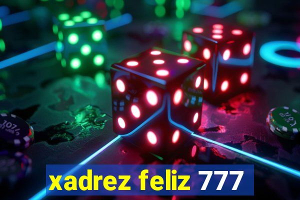 xadrez feliz 777